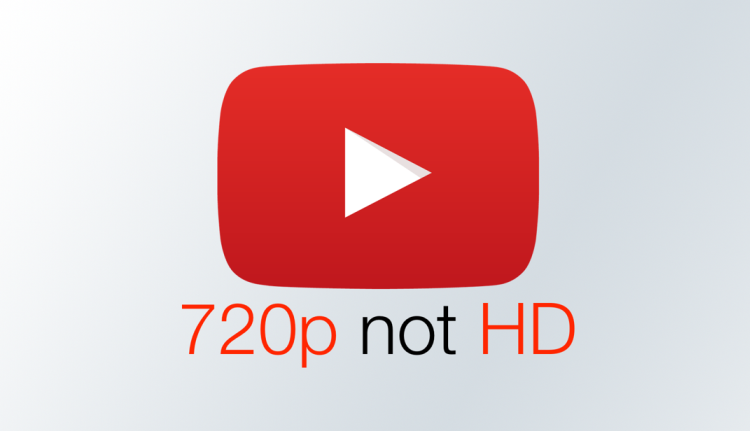 YouTube больше не считает разрешение 720p высоким качеством