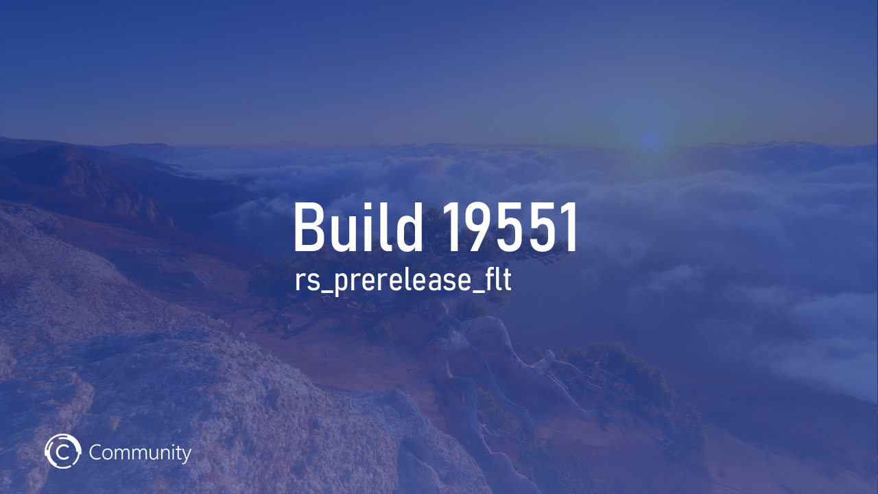 Анонс Windows 10 Insider Preview Build 19551 (Ранний доступ)