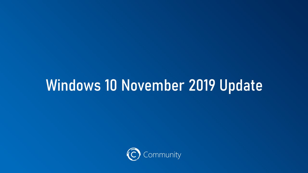 Windows 10 November 2019 Update теперь доступен для всех пользователей